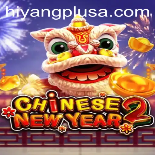 Explore the Exciting World of CHINESENEWYEAR2 with Hiyang Plus