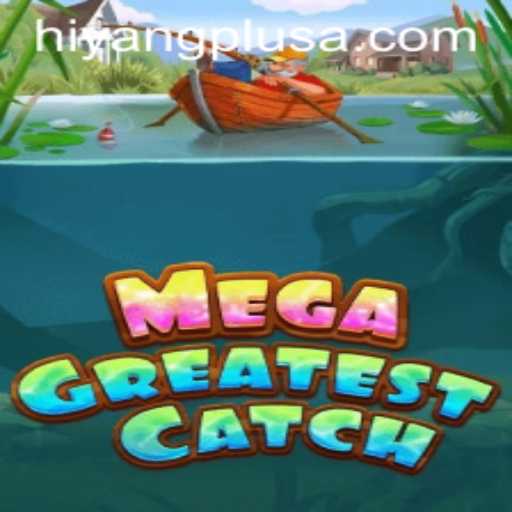 MegaGreatestCatch: The Exciting World of Hiyang Plus